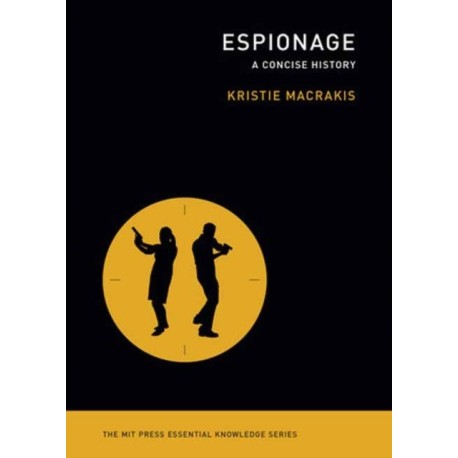 Espionage: The MIT Press Essential Knowledge series