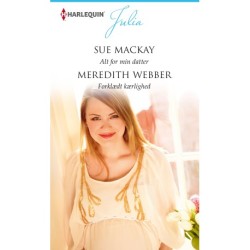 Alt for min datter / Forklædt kærlighed