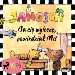 Ja cię wyleczę, powiedział Miś
