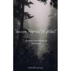 Gennem Mørket til Håbet: En Rejse mod Heling og Selvaccept