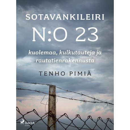 Sotavankileiri n:o 23: kuolemaa, kulkutauteja ja rautatienrakennusta
