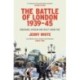 The Battle of London 1939-45: Endurance, Heroism and Frailty Under Fire