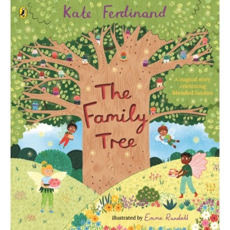 The Family Tree: A magical story celebrating blended families