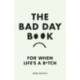 The Bad Day Book: For When Life is a B*tch