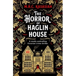 The Horror of Haglin House: A totally enthralling Victorian crime thriller