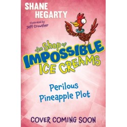 The Shop of Impossible Ice Creams: Perilous Pineapple Plot: Book 3