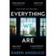 Everything We Are