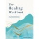The Healing Workbook: Tips and Guided Exercises to Help Overcome Trauma