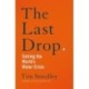 The Last Drop: Solving the World's Water Crisis
