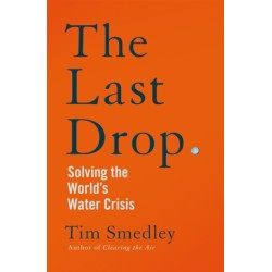 The Last Drop: Solving the World's Water Crisis
