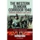 The Western Dunkirk Corridor 1940: Ledringhem, Wormhout and West Capelle