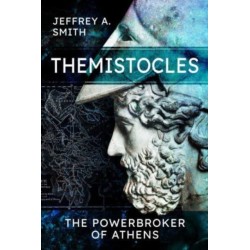 Themistocles: The Powerbroker of Athens