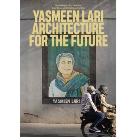Yasmeen Lari: Architecture for the Future