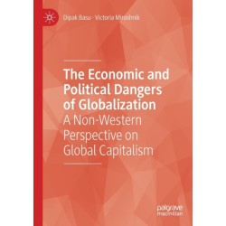 The Economic and Political Dangers of Globalization: A Non-Western Perspective on Global Capitalism