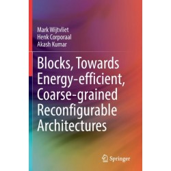 Blocks, Towards Energy-efficient, Coarse-grained Reconfigurable Architectures