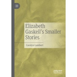 Elizabeth Gaskell’s Smaller Stories