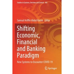 Shifting Economic, Financial and Banking Paradigm: New Systems to Encounter COVID-19
