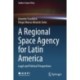 A Regional Space Agency for Latin America: Legal and Political Perspectives