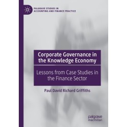 Corporate Governance in the Knowledge Economy: Lessons from Case Studies in the Finance Sector
