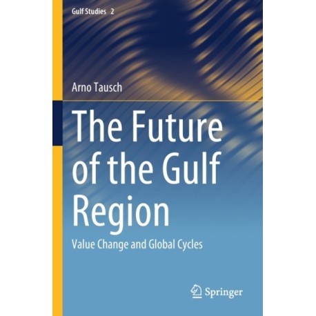 The Future of the Gulf Region: Value Change and Global Cycles