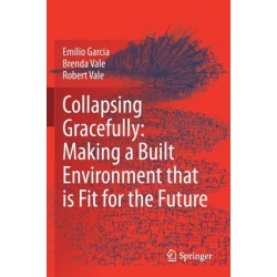 Collapsing Gracefully: Making a Built Environment that is Fit for the Future