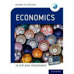Oxford Resources for IB Diploma Programme: IB Prepared: Economics