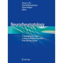 Neurorheumatology: A Comprehenisve Guide to Immune Mediated Disorders of the Nervous System