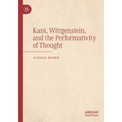 Kant, Wittgenstein, and the Performativity of Thought