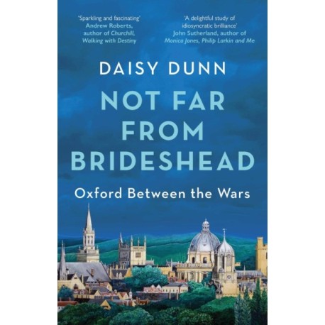 Not Far From Brideshead: Oxford Between the Wars