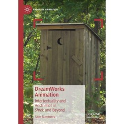 DreamWorks Animation: Intertextuality and Aesthetics in Shrek and Beyond