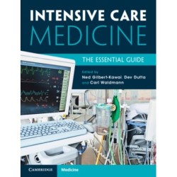 Intensive Care Medicine: The Essential Guide