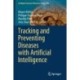 Tracking and Preventing Diseases with Artificial Intelligence