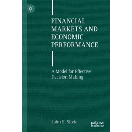 Financial Markets and Economic Performance: A Model for Effective Decision Making