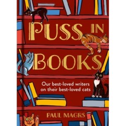 Puss in Books: Our Best-Loved Writers on Their Best-Loved Cats