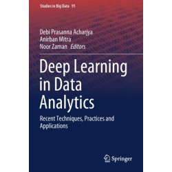 Deep Learning in Data Analytics: Recent Techniques, Practices and Applications