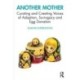 Another Mother: Curating and Creating Voices of Adoption, Surrogacy and Egg Donation