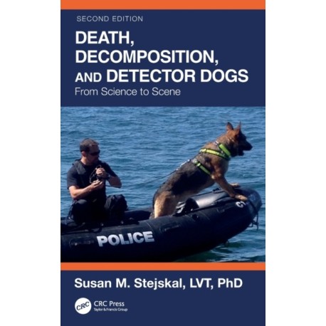 Death, Decomposition, and Detector Dogs: From Science to Scene