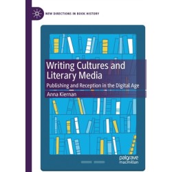 Writing Cultures and Literary Media: Publishing and Reception in the Digital Age