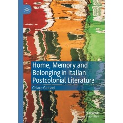 Home, Memory and Belonging in Italian Postcolonial Literature