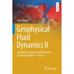 Geophysical Fluid Dynamics II: Stratified / Rotating Fluid Dynamics of the Atmosphere—Ocean