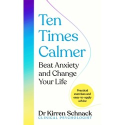 Ten Times Calmer: Beat Anxiety and Change Your Life