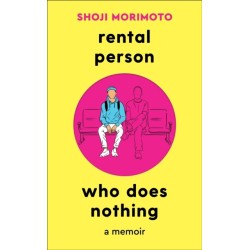 Rental Person Who Does Nothing: A Memoir