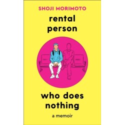 Rental Person Who Does Nothing: A Memoir