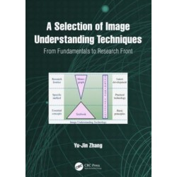 A Selection of Image Understanding Techniques: From Fundamentals to Research Front