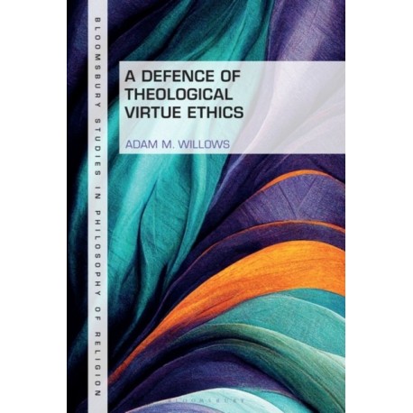 A Defence of Theological Virtue Ethics