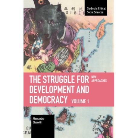 The Struggle for Development and Democracy: Volume 1  New Approaches