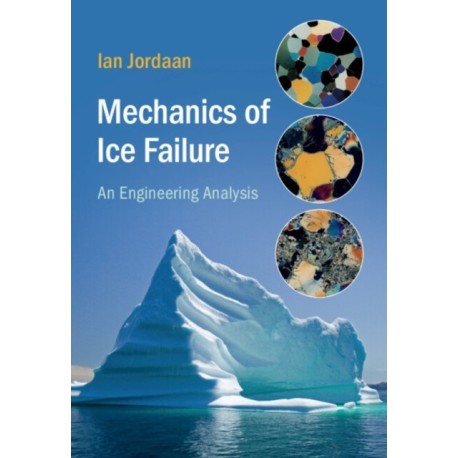 Mechanics of Ice Failure: An Engineering Analysis