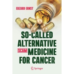 So-Called Alternative Medicine (SCAM) for Cancer