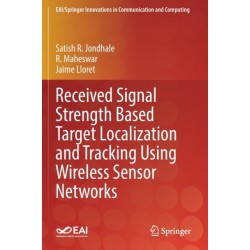 Received Signal Strength Based Target Localization and Tracking Using Wireless Sensor Networks