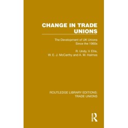 Change in Trade Unions: The Development of UK Unions Since the 1960s